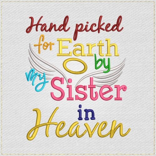 Diseño de bordado Hand Picked for Earth by Sister in Heaven