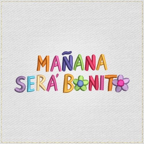 Mañana sera Bonito embroidery design