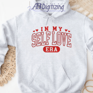 In my Self Love Era Embroidery Design hoodie