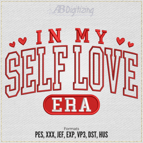 In my Self Love Era Embroidery Design