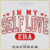 In my Self Love Era Embroidery Design