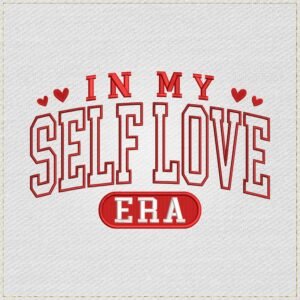 Diseño de bordado "IN MY SELF LOVE ERA"