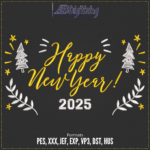 Happy New Year 2025 Embroidery Design